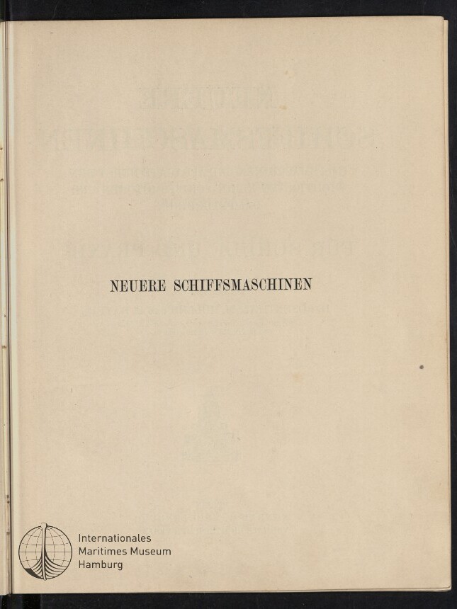 Titelblatt mit mittigem Schriftzug NEUERE SCHIFFSMASCHINEN und Museumslogo Internationales Maritimes Museum Hamburg unten links