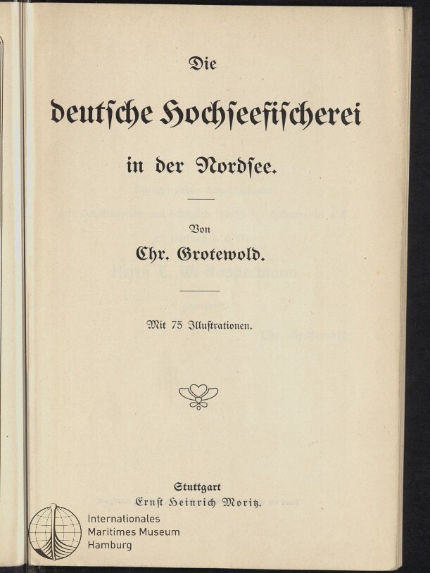 Titelblatt: Die deutsche Hochseefischerei in der Nordsee, Chr. Grotewold; Museumsstempel unten links.