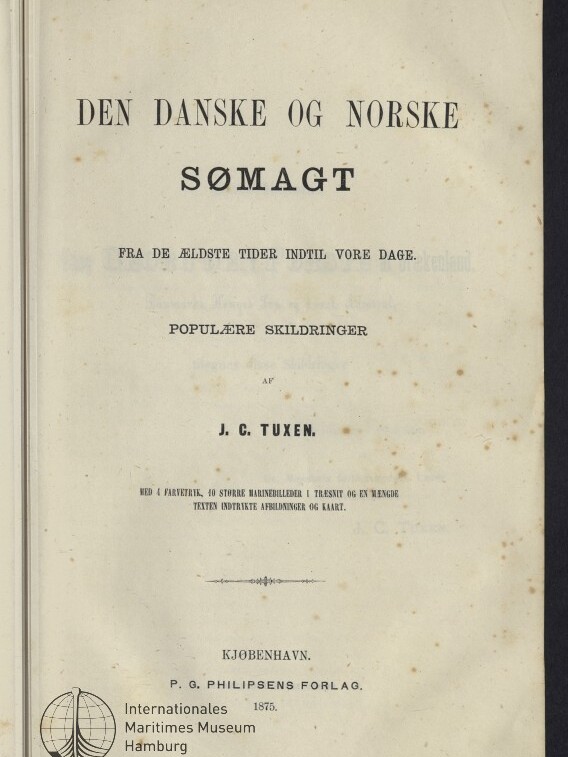Titelblatt des dänisch-norwegischen Buches 'Den Danske og Norske Sømagt' von J. C. Tuxen, Kjøbenhavn 1875, mit Museumsstempel.