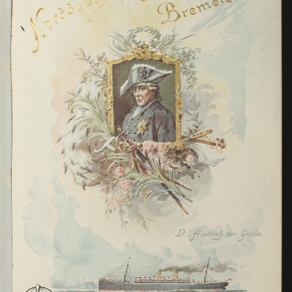 Friedrich der Große in goldgerahmtem Medaillon mit Blumenranken; unten ein Dampfschiff und Schriftzug Norddeutscher Lloyd